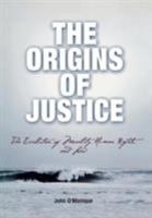 The Origins of Justice: The Evolution of Morality, Human Rights, and Law (Pennsylvania Studies in Human Rights) 0812237064 Book Cover