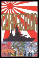 Corregidor: Has Anyone Seen My Father? Last Known Address Was the Oryoku Maru 1452029431 Book Cover