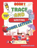 Book 1 Trace and Writing Vowel letters B0F9W7R7MK Book Cover