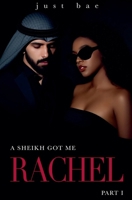 A Sheikh Got Me: Rachel 1925988392 Book Cover