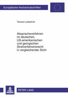 Abspracheverfahren Im Deutschen, Us-Amerikanischen Und Georgischen Strafverfahrensrecht in Vergleichender Sicht 3631618115 Book Cover