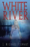 White River: A Novel 1530929334 Book Cover