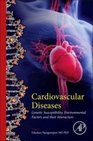 Cardiovascular Diseases: Genetic Susceptibility, Environmental Factors and Their Interaction 0128033126 Book Cover