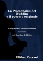 La psicoanalisi del Buddha e il peccato originale 1409211886 Book Cover