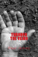 Through the Veins 1484109759 Book Cover