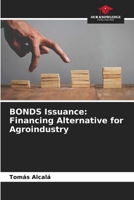 BONDS Issuance: Financing Alternative for Agroindustry 6205616963 Book Cover
