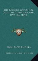 Des Richard L Wenherz Deutsche Gefangenschaft (1192-1194) 1145012329 Book Cover