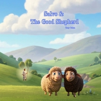 Salvo & The Good Shepherd: Salvo & The Good Shepherd: A Christian Children's Story About Trusting Jesus and Following Him Home B0H63NW2CV Book Cover