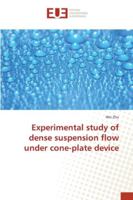 Experimental study of dense suspension flow under cone-plate device 3841675042 Book Cover