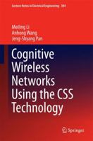 Cognitive Wireless Networks Using the CSS Technology 3319310941 Book Cover