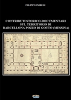 CONTRIBUTI STORICO-DOCUMENTARI SUL TERRITORIO DI BARCELLONA POZZO DI GOTTO (MESSINA) (Italian Edition) 1291020071 Book Cover