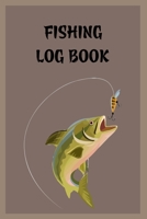 Fishing Log Book: 6x9 -120 Page Fishing Log Book, Fishing Diary / Journal, Fisherman's Log Diary, Anglers Log Journal 1697241514 Book Cover