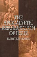 The Apocalyptic Resurrection of Jesus 1573122610 Book Cover