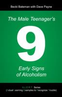 The Male Teenager's 9 Early Signs of Alcoholism 1462404200 Book Cover