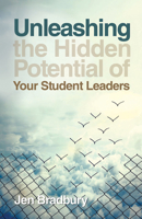 Unleashing the Hidden Potential of Your Student Leaders 1501835696 Book Cover