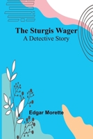 The Sturgis Wager: A Detective Story 9371773782 Book Cover