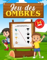 Jeu des Ombres: Jeu De Correspondance Pour Enfants Entre 3 et 6 Ans B089HVFCS7 Book Cover