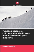 Funções sociais e culturais dos sindicatos numa sociedade pós-industrial 6203088846 Book Cover