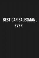 Best Car Salesman Ever: Lined Blank Journal Notebook (Funny Office Journals) 1678547948 Book Cover