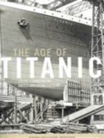 The Age of Titanic 1903582377 Book Cover