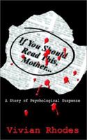 If You Should Read This, Mother . . .: A Story of Psychological Suspense 1403303770 Book Cover