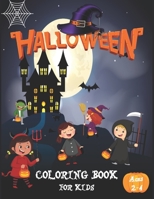 Halloween Coloring Book For Kids Ages 2-4: Happy Halloween Coloring Book for Toddlers and Preschool | A Fun Children Coloring book for Halloween | ... gift for Boys and Girls Ages 2-4 / 4-6 B08JHP7Y2R Book Cover