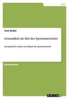 Gesundheit als Ziel des Sportunterrichts 3640863461 Book Cover