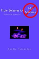 From Seizures to No Seizures 1425706738 Book Cover