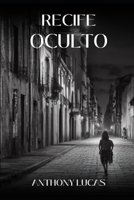 Recife Oculto B0BTBRZM6D Book Cover