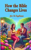 How the Bible Changes Lives B0FMLC38BQ Book Cover