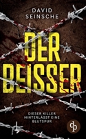 Der Beißer: Ein aufregender und spannender Kriminalthriller Dieser Killer hinterlässt eine Blutspur (German Edition) 3989982079 Book Cover