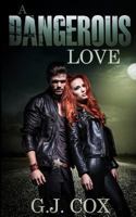 A Dangerous Love 1507584962 Book Cover