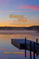 Silence in the Wild: A Summer in Maine 149485368X Book Cover