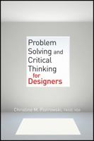 Problem Solving and Critical Thinking for Designers 0470536713 Book Cover