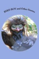 BIRD BOY and Other Stories 1490464034 Book Cover