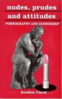 Nudes, Prudes & Attitudes: Pornography & Censorship (Ucl Molecular Pathology Series) 1873797133 Book Cover