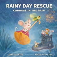 Rainy Day Rescue: Courage in the Rain (A Bedtime Book Series) 1069399175 Book Cover