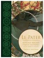 Le Pater: Alphonse Mucha's Symbolist Masterpiece and the Lineage of Mysticism 0990949524 Book Cover