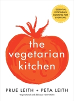 The Vegetarian Kitchen: Everything you need to know to cook comforting, delicious vegetarian food 1509891501 Book Cover