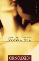 Greetings from the Vodka Sea 086492383X Book Cover