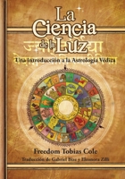 La Ciencia de la Luz: Una introducción a la Astrología Védica (Spanish Edition) 1953678033 Book Cover