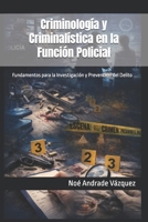 Criminología y Criminalística en la Función Policial: Fundamentos para la Investigación y Prevención del Delito (Spanish Edition) B0GSV6TTWS Book Cover