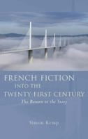 French Fiction into the Twenty-First Century: The Return to the Story 0708322735 Book Cover