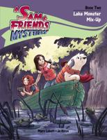 Lake Monster Mix-Up (A Sam & Friends Mystery) 1553373022 Book Cover