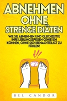 ABNEHMEN OHNE STRENGE DIÄTEN: Wie Sie abnehmen und gleichzeitig Ihre Lieblingsspeisen genießen können, OHNE sich benachteiligt zu fühlen! (abnehmen schnell) (Spanish Edition) B0DSWC932P Book Cover