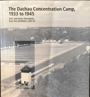 Konzentrationslager Dachau 1933 - 1945 - Text- und Bilddokumente zur Ausstellung (228 Seiten, mit CD) 3874905284 Book Cover