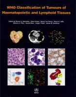 WHO Classification of Tumours of Haematopoietic and Lymphoid Tissues (IARC WHO Classification of Tumours) 9283224310 Book Cover
