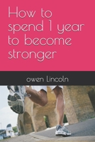 How to spend 1 year to become stronger (How to save America?) B0FC6XMZWH Book Cover