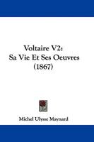 Voltaire V2: Sa Vie Et Ses Oeuvres 1104524066 Book Cover