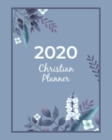 2020 Christian Planner: Weekly & Monthly Calendar View Organizer Agenda With Bible Verses / Jan 2020 to Dec 2020 / Pretty Floral Cover 1675880522 Book Cover